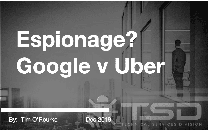 Espionage: Google vs. Uber