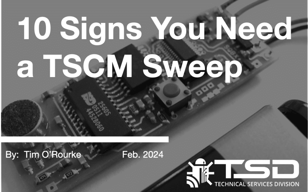 10 Signs You Need a TSCM Expert or Bug Sweep Professional Immediately